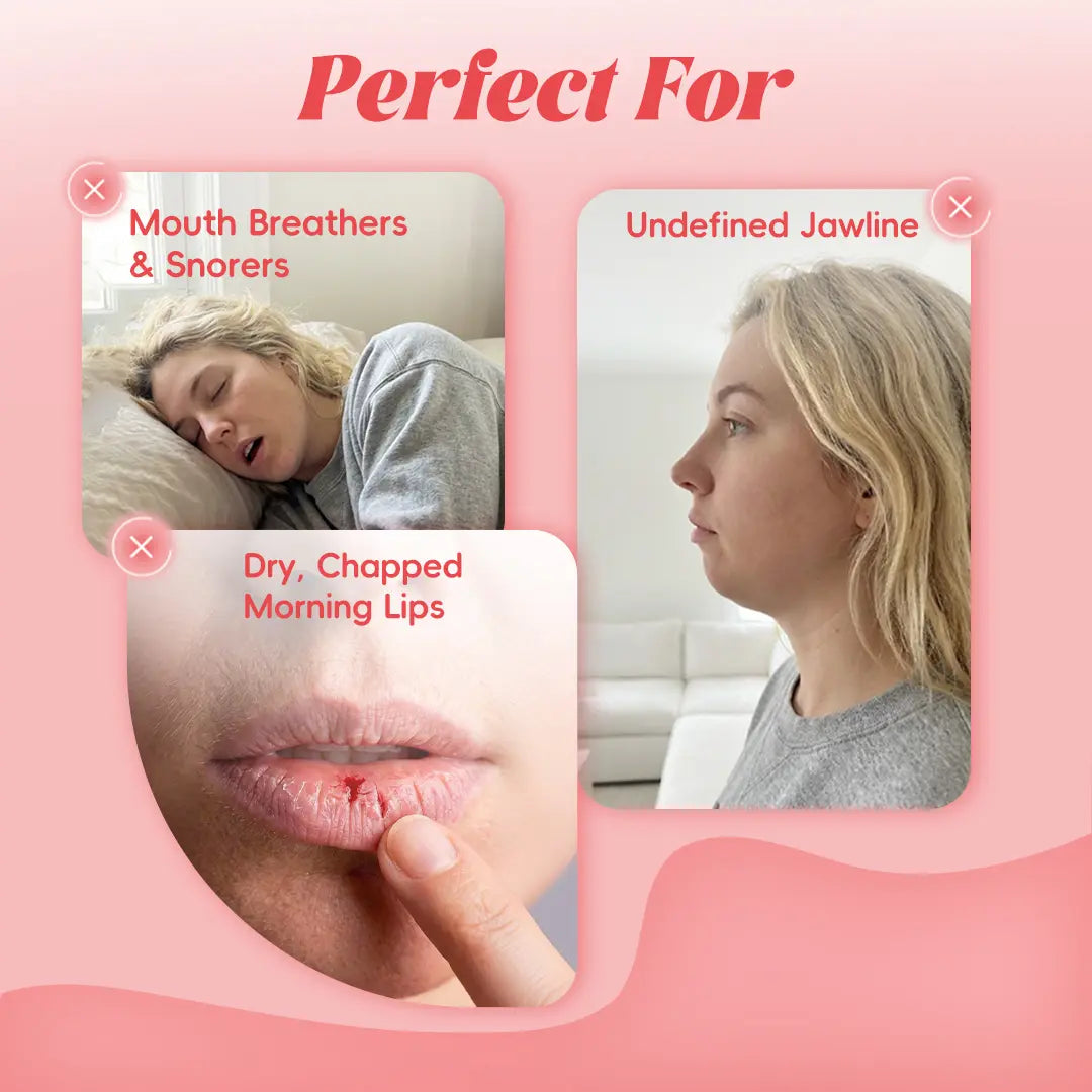Perfect for mouth breathers, snorers, undefined jawline and dry morning lips